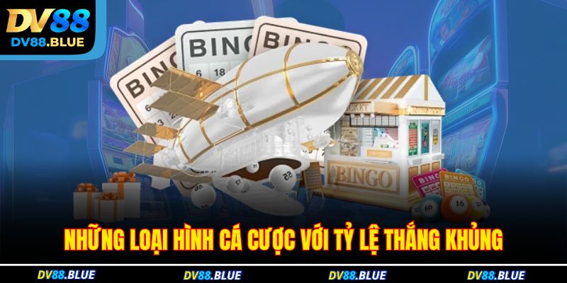 Những loại hình cá cược với tỷ lệ thắng khủng